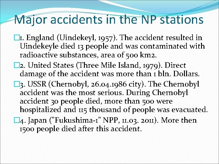 Major accidents in the NP stations � 1. England (Uindekeyl, 1957). The accident resulted