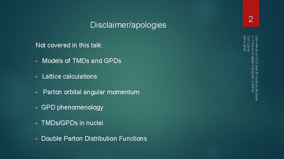 Disclaimer/apologies - Models of TMDs and GPDs - Lattice calculations - Parton orbital angular