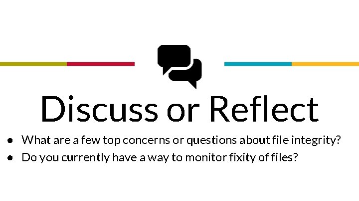 “ Discuss or Reflect ● What are a few top concerns or questions about