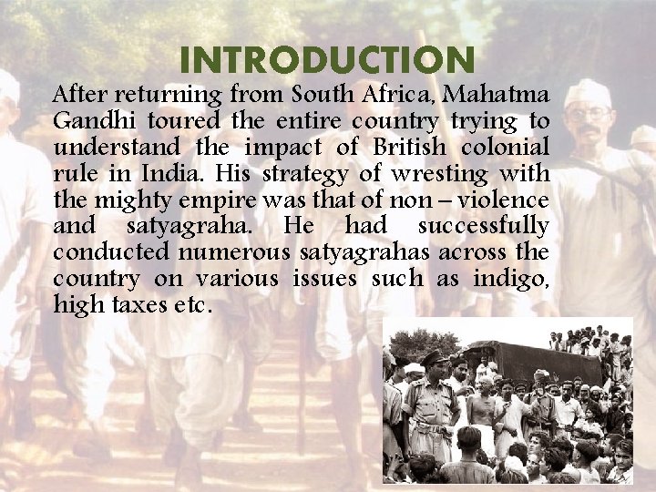 INTRODUCTION After returning from South Africa, Mahatma Gandhi toured the entire country trying to