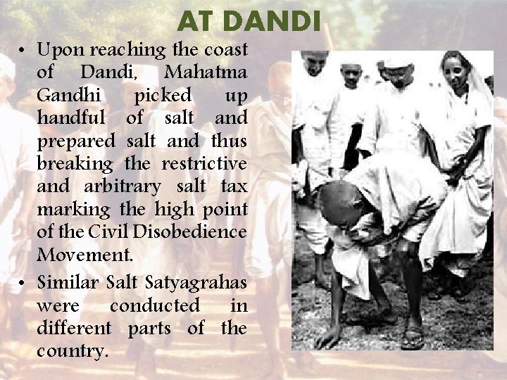 AT DANDI • Upon reaching the coast of Dandi, Mahatma Gandhi picked up handful