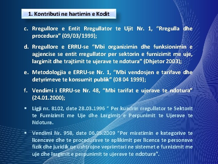 1. Kontributi ne hartimin e Kodit c. Rregullore e Entit Rregullator te Ujit Nr.