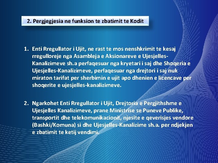 2. Pergjegjesia ne funksion te zbatimit te Kodit 1. Enti Rregullator i Ujit, ne