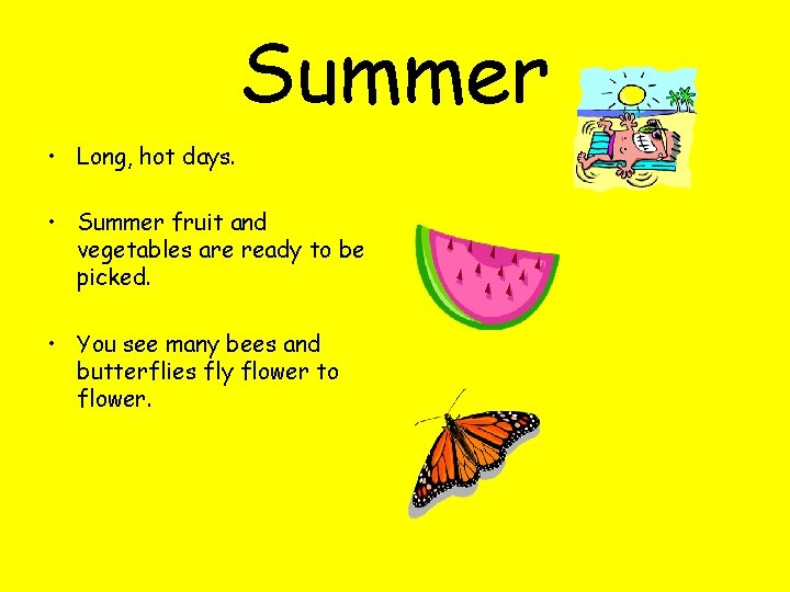 Summer • Long, hot days. • Summer fruit and vegetables are ready to be Summer • Long, hot days. • Summer fruit and vegetables are ready to be