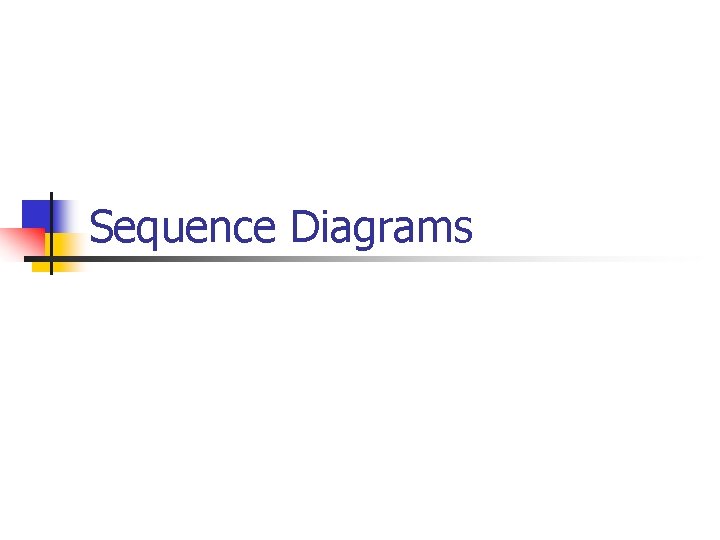 Sequence Diagrams 