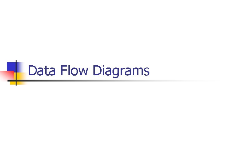 Data Flow Diagrams 