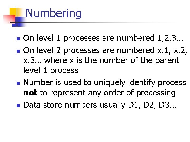 Numbering n n On level 1 processes are numbered 1, 2, 3… On level