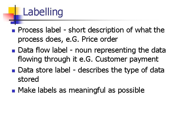 Labelling n n Process label - short description of what the process does, e.