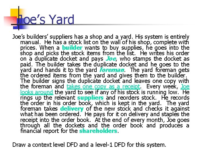 Joe’s Yard Joe’s builders’ suppliers has a shop and a yard. His system is