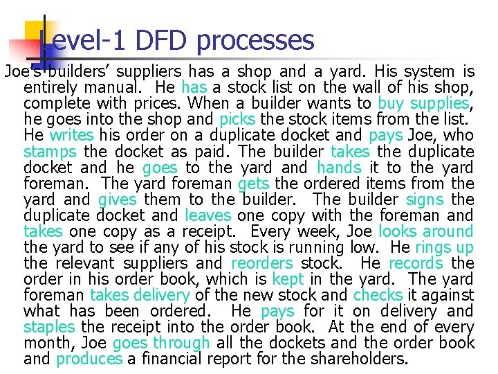 Level-1 DFD processes Joe’s builders’ suppliers has a shop and a yard. His system