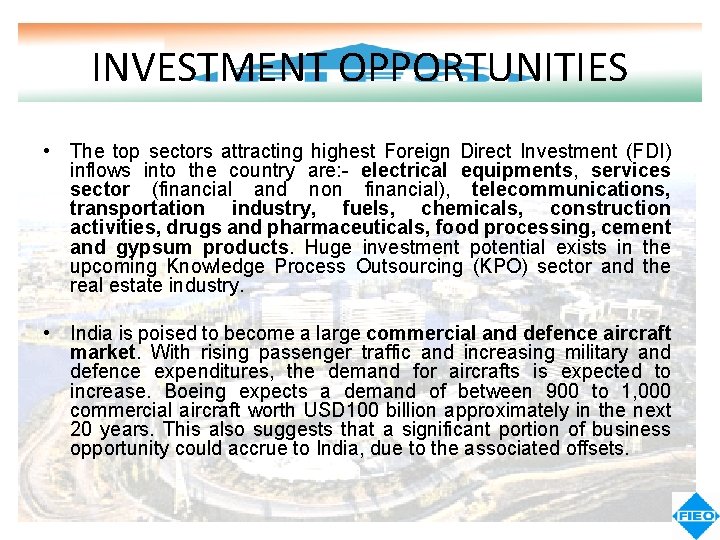 INVESTMENT OPPORTUNITIES • The top sectors attracting highest Foreign Direct Investment (FDI) inflows into