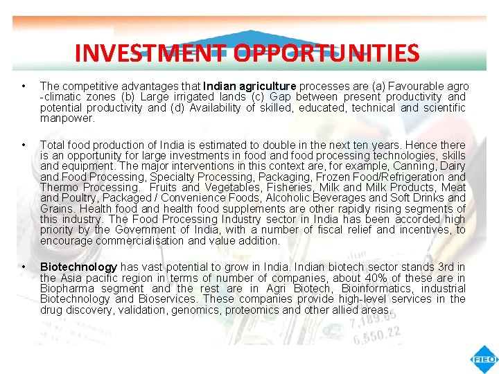 INVESTMENT OPPORTUNITIES • The competitive advantages that Indian agriculture processes are (a) Favourable agro