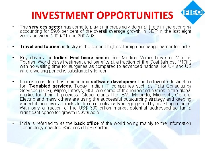 INVESTMENT OPPORTUNITIES • The services sector has come to play an increasingly dominant role