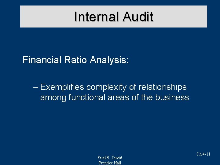 Internal Audit Financial Ratio Analysis: – Exemplifies complexity of relationships among functional areas of