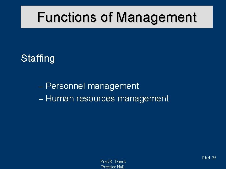 Functions of Management Staffing Personnel management – Human resources management – Fred R. David
