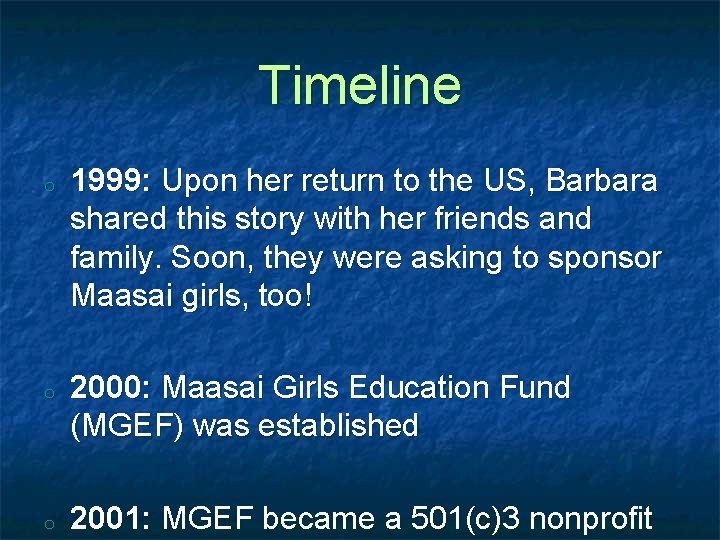 Timeline o o o 1999: Upon her return to the US, Barbara shared this