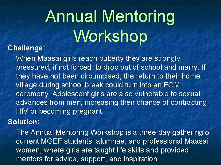 Annual Mentoring Workshop Challenge: When Maasai girls reach puberty they are strongly pressured, if