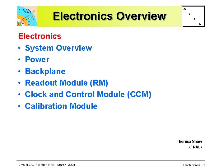 Electronics Overview H C A L Electronics • System Overview • Power • Backplane