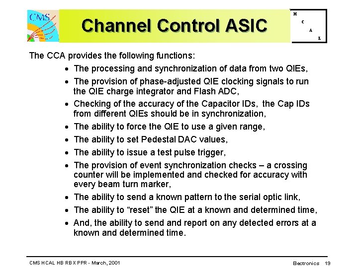 Channel Control ASIC H C A L The CCA provides the following functions: ·
