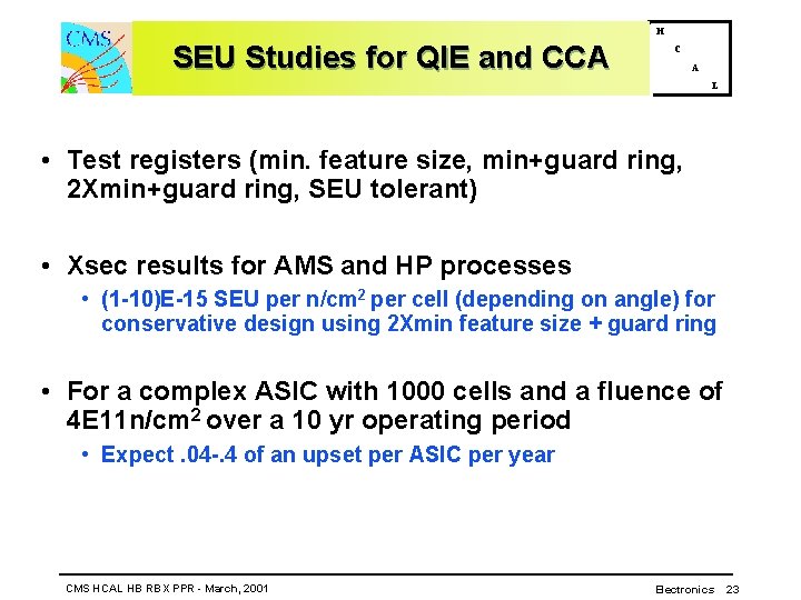 H SEU Studies for QIE and CCA C A L • Test registers (min.