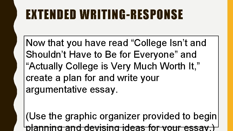 EXTENDED WRITING-RESPONSE Now that you have read “College Isn’t and Shouldn’t Have to Be EXTENDED WRITING-RESPONSE Now that you have read “College Isn’t and Shouldn’t Have to Be