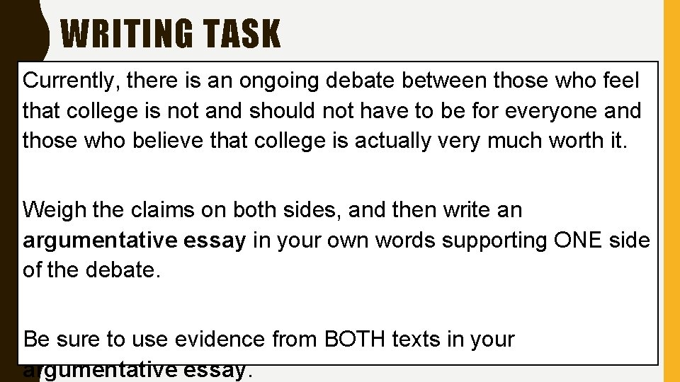 WRITING TASK Currently, there is an ongoing debate between those who feel that college WRITING TASK Currently, there is an ongoing debate between those who feel that college