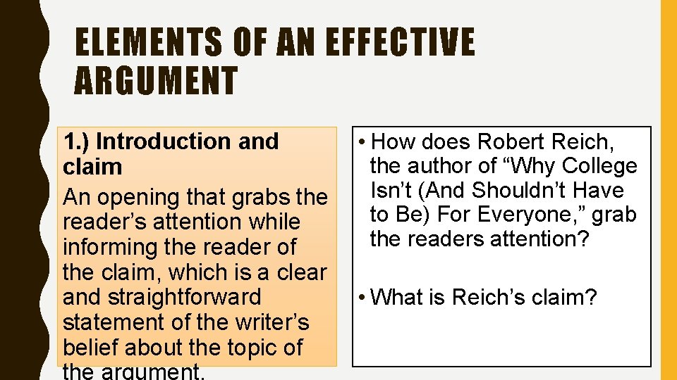 ELEMENTS OF AN EFFECTIVE ARGUMENT 1. ) Introduction and claim An opening that grabs ELEMENTS OF AN EFFECTIVE ARGUMENT 1. ) Introduction and claim An opening that grabs
