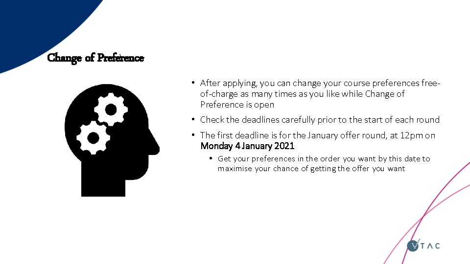 Change of Preference • After applying, you can change your course preferences freeof-charge as