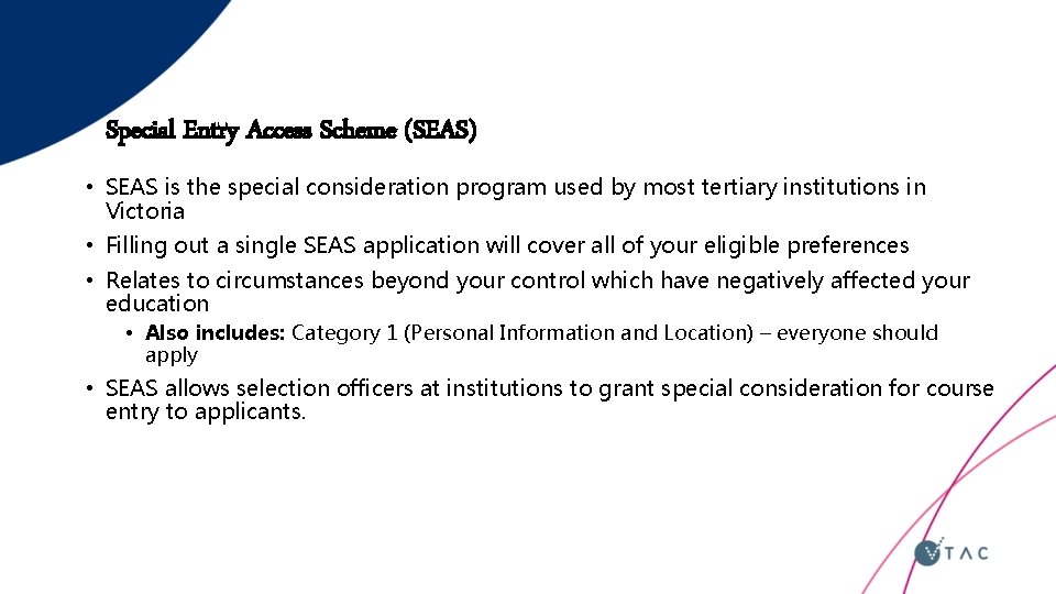 Special Entry Access Scheme (SEAS) • SEAS is the special consideration program used by