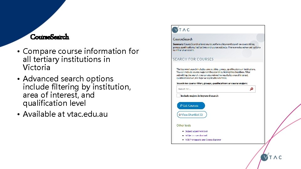 Course. Search • Compare course information for all tertiary institutions in Victoria • Advanced