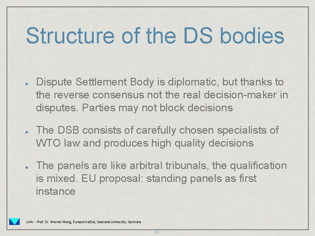 Structure of the DS bodies Dispute Settlement Body is diplomatic, but thanks to the