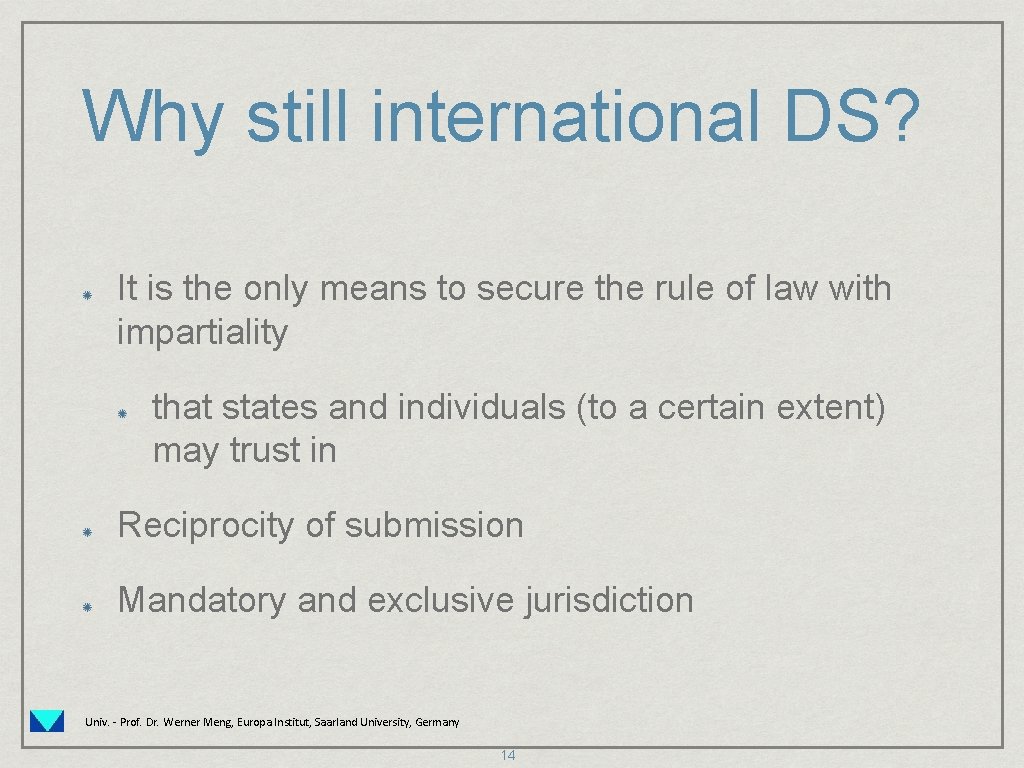 Why still international DS? It is the only means to secure the rule of