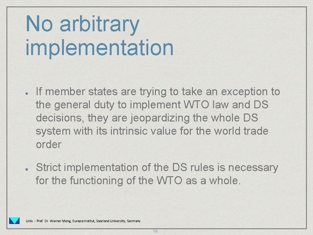 No arbitrary implementation If member states are trying to take an exception to the