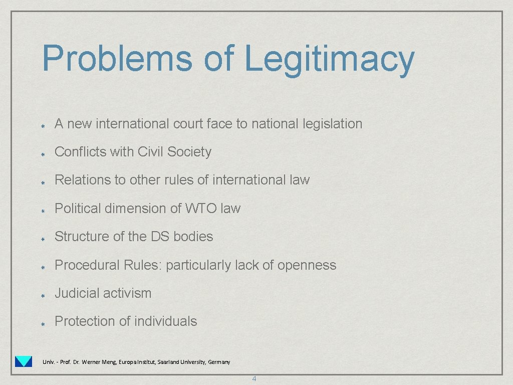 Problems of Legitimacy A new international court face to national legislation Conflicts with Civil
