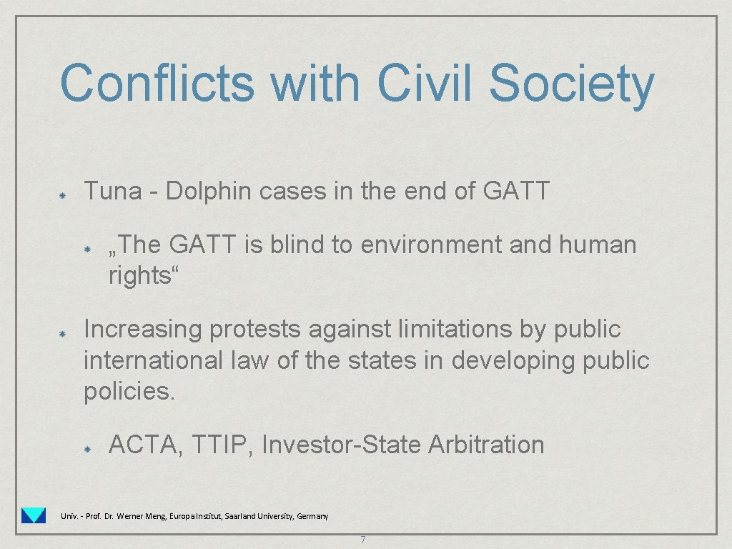 Conflicts with Civil Society Tuna - Dolphin cases in the end of GATT „The