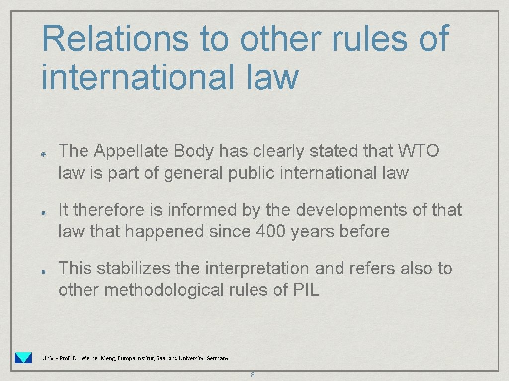 Relations to other rules of international law The Appellate Body has clearly stated that