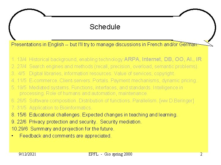 Schedule Presentations in English -- but I'll try to manage discussions in French and/or