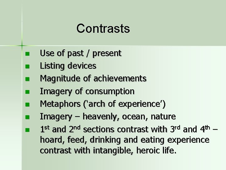 Contrasts n n n n Use of past / present Listing devices Magnitude of