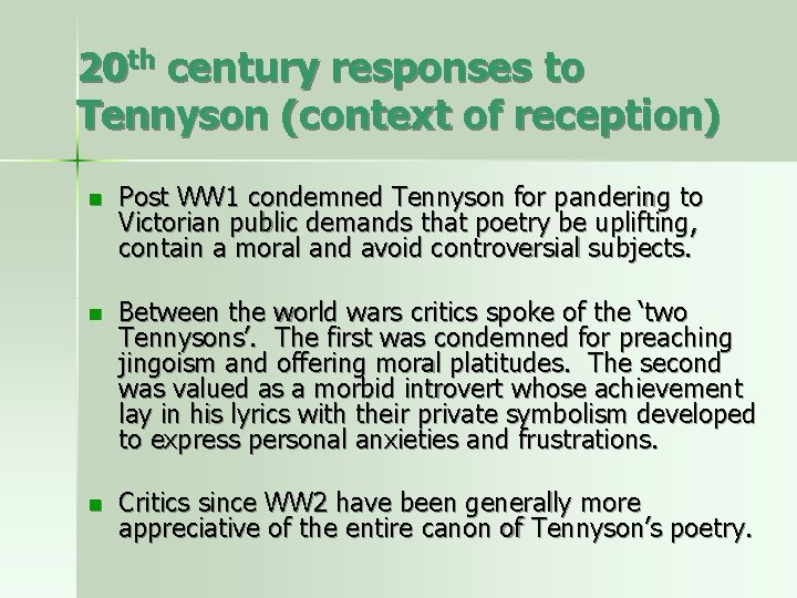 20 th century responses to Tennyson (context of reception) n Post WW 1 condemned