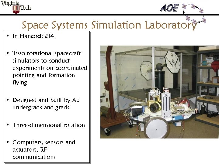 Space Systems Simulation Laboratory • In Hancock 214 • Two rotational spacecraft simulators to