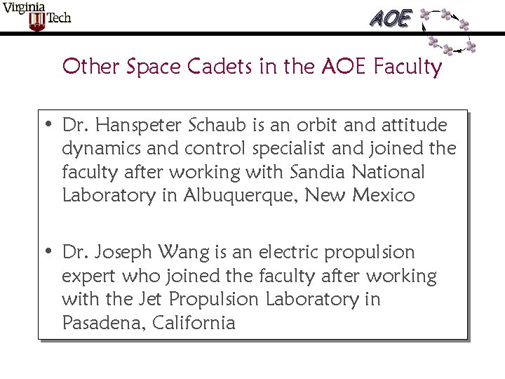Other Space Cadets in the AOE Faculty • Dr. Hanspeter Schaub is an orbit