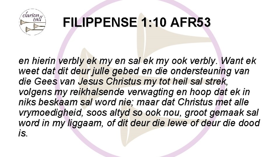 FILIPPENSE 1: 10 AFR 53 en hierin verbly ek my en sal ek my