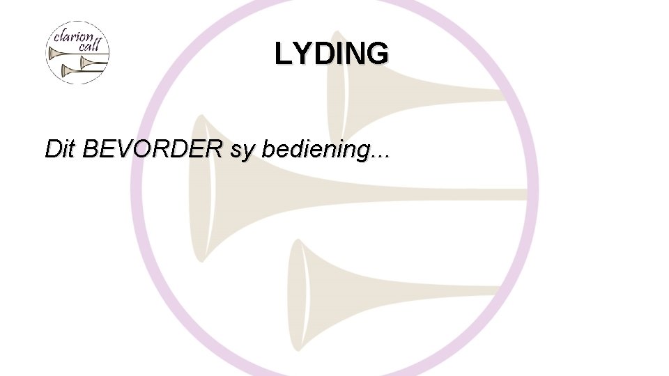 LYDING Dit BEVORDER sy bediening. . . 