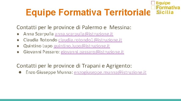 Equipe Formativa Territoriale Contatti per le province di Palermo e Messina: ● ● Anna