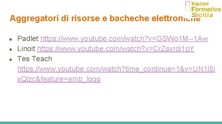 Aggregatori di risorse e bacheche elettroniche ● ● ● Padlet https: //www. youtube. com/watch?