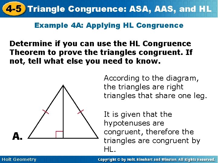 4 -5 Triangle Congruence: ASA, AAS, and HL Example 4 A: Applying HL Congruence