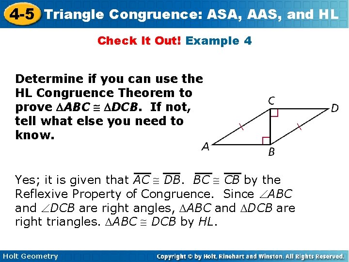 4 -5 Triangle Congruence: ASA, AAS, and HL Check It Out! Example 4 Determine