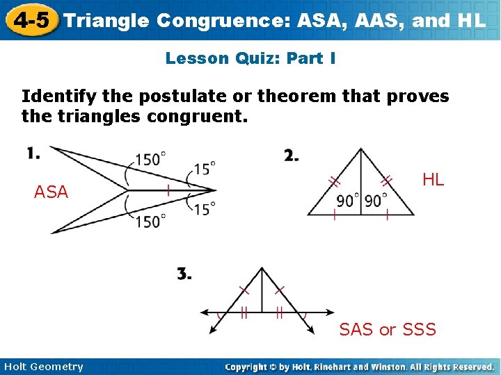 4 -5 Triangle Congruence: ASA, AAS, and HL Lesson Quiz: Part I Identify the