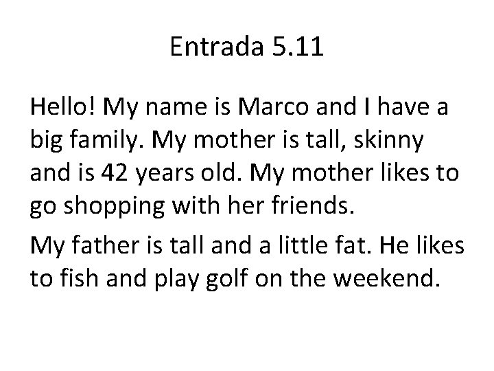 Entrada 5. 11 Hello! My name is Marco and I have a big family.