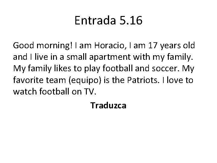 Entrada 5. 16 Good morning! I am Horacio, I am 17 years old and